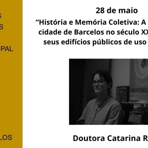 “História e Memória Coletiva: A construção da cidade de Barcelos no século XX, a partir dos seus edifícios públicos de uso quotidiano”